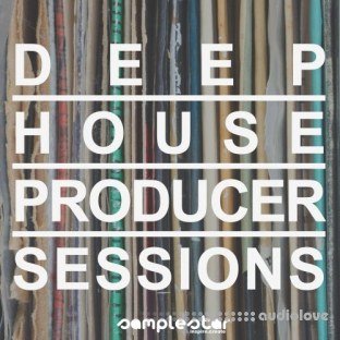 Samplestar Deep House Producer Sessions