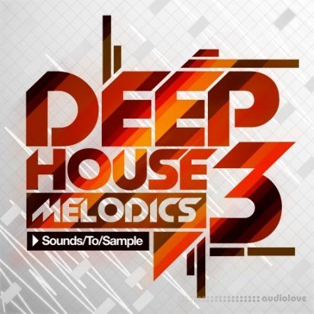 Sounds To Sample Deep House Melodics 3