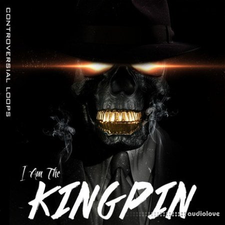 Controversial Loops Presents I Am The Kingpin