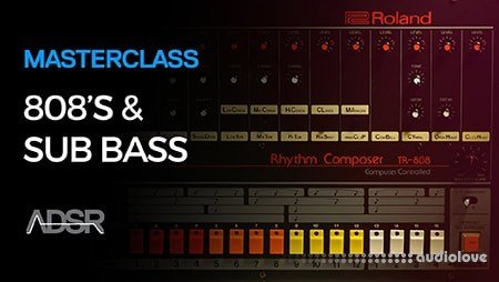 ADSR Sounds 808 and Sub Bass Masterclass