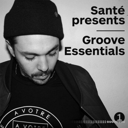 Loopmasters Sante Presents Groove Essentials