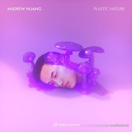 Splice Andrew Huangs Plastic Nature