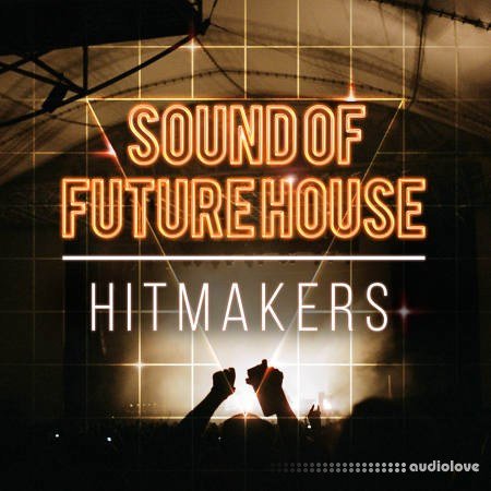 Hitmakers Sound Of Future House