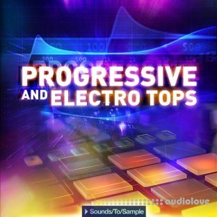 Sounds To Sample Progressive and Electro Tops