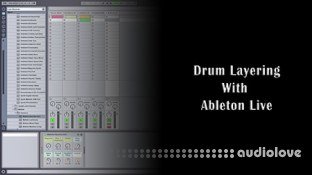 SkillShare Drum Layering With Ableton Live