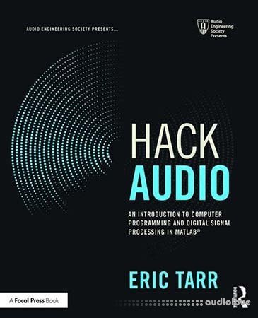 Hack Audio: An Introduction to Computer Programming and Digital Signal Processing in MATLAB