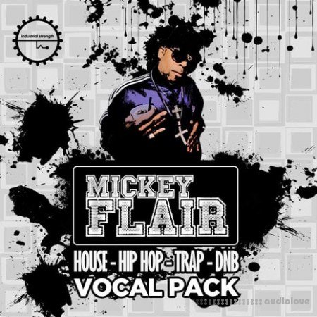 Industrial Strength Records Mickey Flair Vocal Pack