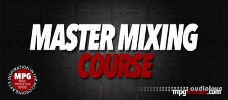 Music Production School The Master Mixing Course (New Version)