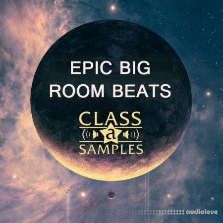 Class A Samples Epic Big Room Beats