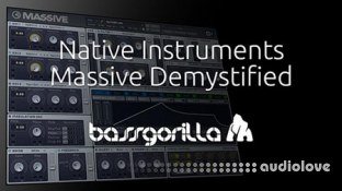 BassGorilla Native Instruments Massive Demystified