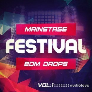 Mainstream Sounds Mainstage Festival EDM Drops Vol.1