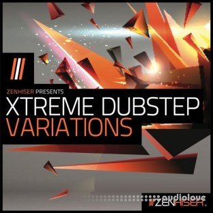 Zenhiser Xtreme Dubstep Variations