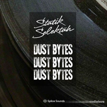 Splice Sounds Statik Selektah Dust Bytes Sample Pack