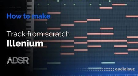 ADSR Sounds Track from Scratch In the Style of Illenium