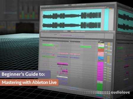 Groove3 Beginner’s Guide to Mastering with Ableton Live