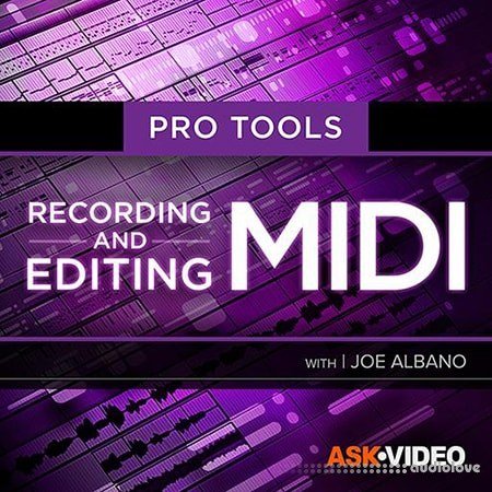 Ask Video Pro Tools 102 Recording and Editing MIDI