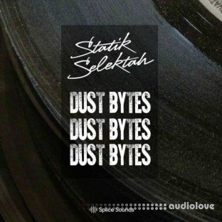 Splice Sounds Statik Selektah Dust Bytes Sample Pack