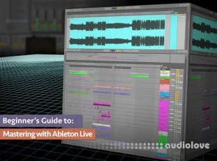 Groove3 Beginner’s Guide to Mastering with Ableton Live