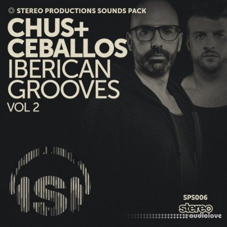 Stereo Productions Chus and Ceballos Iberican Grooves Vol.2