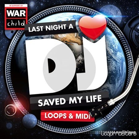 Loopmasters Last Night A Dj Saved My Life