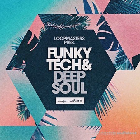 Loopmasters Funky Tech and Deep Soul