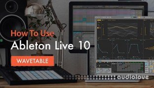 Sonic Academy How To Use Ableton Live 10 Wavetable with P-LASK