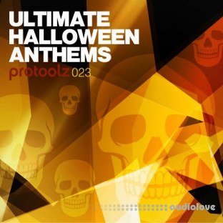 Protoolz Ultimate Halloween Anthems