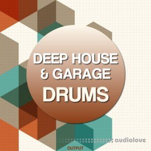 Output Deep House and Garage Drums