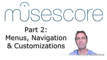 SkillShare MuseScore (Part 2) Menus, Navigation and Customizations