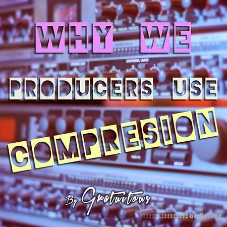 SkillShare Why Do We Producers Use Audio Compression