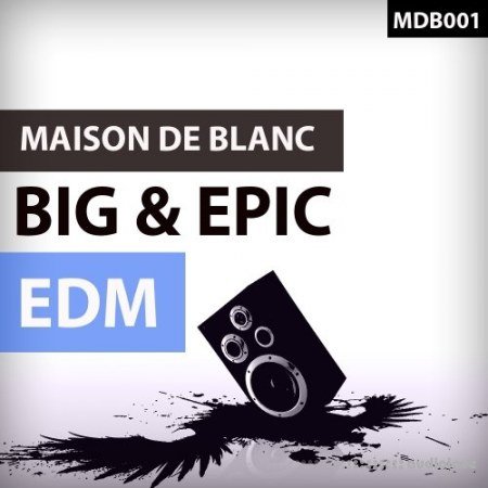 Maison De Blanc Big and Epic EDM