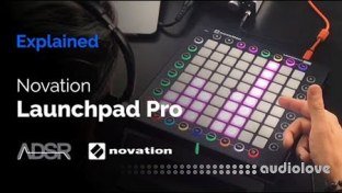 ADSR Sounds Novation Launchpad Pro Explained