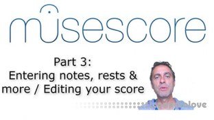 SkillShare MuseScore (Part 3): Entering notes, rests and more / Editing your score