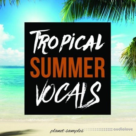 Planet Samples Tropical Summer Vocals