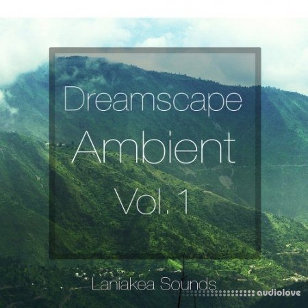 Laniakea Sounds Dreamscape Ambient Vol.1