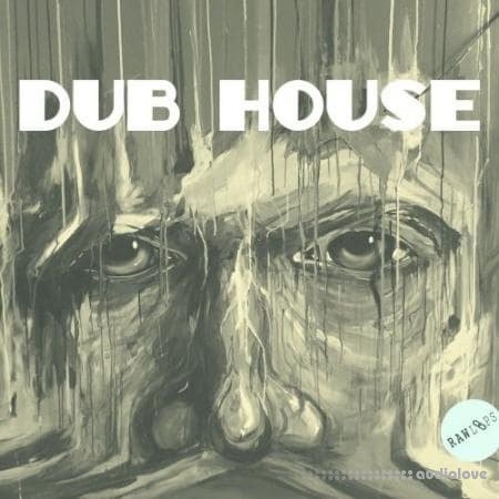 RAW LOOPS Dub House