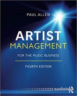 Artist Management for the Music Business, Fourth Edition