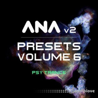 Sonic Academy ANA 2 Presets Vol.6 Psy Trance