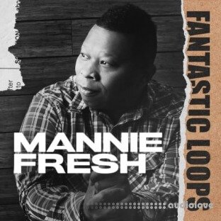 Splice Sounds Fantastic Loops Mannie Fresh