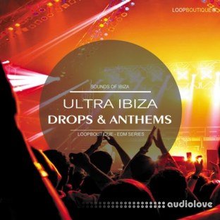 LoopBoutique Ultra Ibiza Drops And Anthems