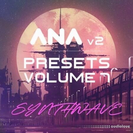 Sonic Academy ANA 2 Presets Vol.7 Synthwave