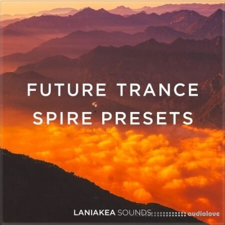 Laniakea Sounds Future Trance Spire Presets