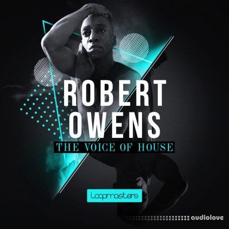 Loopmasters Robert Owens The Voice Of House Music