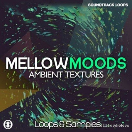 Soundtrack Loops Mellow Moods Ambient Textures