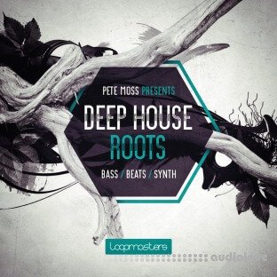 Loopmasters Pete Moss Presents Deep House Roots