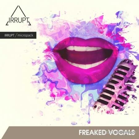 IRRUPT Audio Freaked Vocals