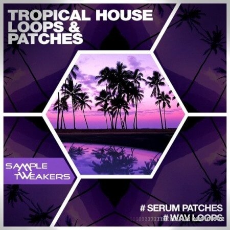 Sample Tweakers Tropical House