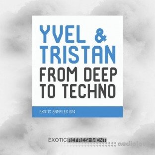 Exotic Refreshment Yvel and Tristan From Deep To Techno