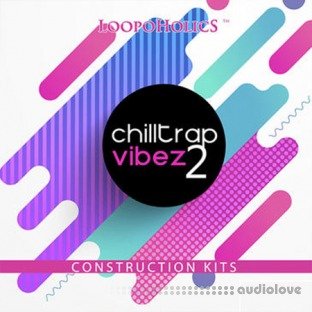 Loopoholics Chilltrap Vibez 2