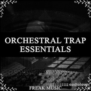 Freak Music Orchestral Trap Essentials